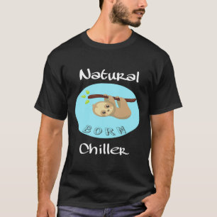 Camiseta Nacido Natural Chiller Lazy Cute Sloth Bear