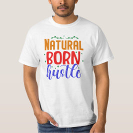 Camiseta Nacido natural de Hustle