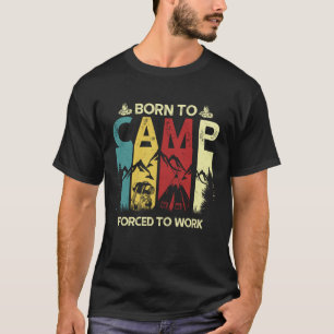 Camiseta Nacido Para Acampar Obligado A Trabajar Camper Vin