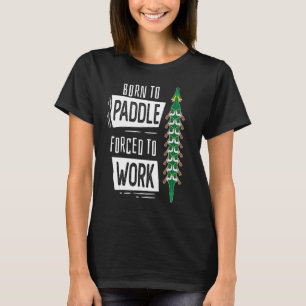 Camiseta Nacido Para Azar Forzado A Trabajar Barco Dragón