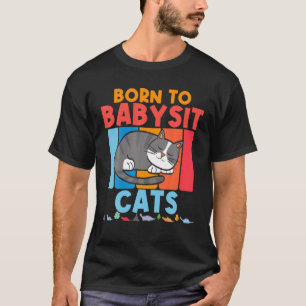 Camiseta Nacido Para Beber Gatos Niñera Gato Niños felinos