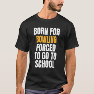 Camiseta Nacido para Bowling