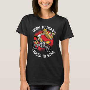 Camiseta Nacido Para Braap Obligado A Trabajar Motocross Fu