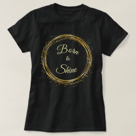Camiseta Nacido para brillar