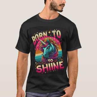 Camiseta Nacido para brillar - Diseño Unicornio radiante