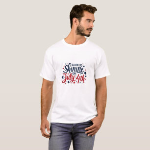 Camiseta Nacido para brillar el 4 de julio - Texto patrióti