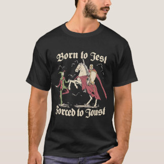 Camiseta Nacido para bromear obligado a justar Ccc