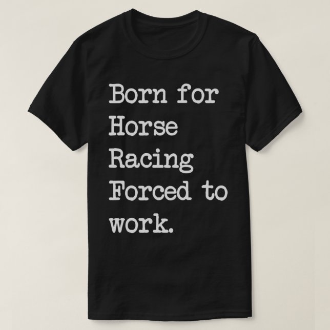 Camiseta Nacido Para Carreras De Caballos En Carrera Sarcás (Diseño del anverso)