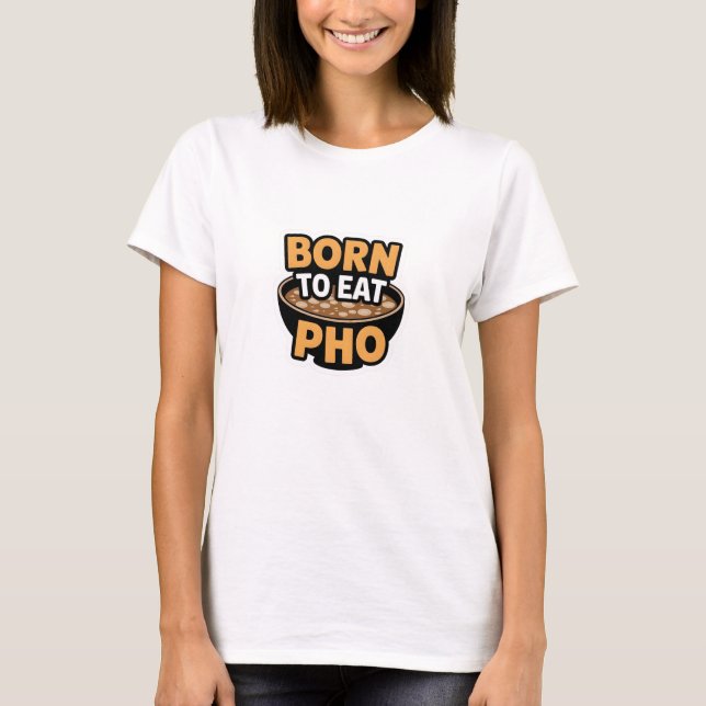 Camiseta Nacido Para Comer Pho (Anverso)