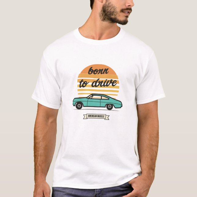 Camiseta nacido para conducir (Anverso)