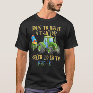 Camiseta Nacido Para Conducir Tractor Obligado A Ir Al Pre-