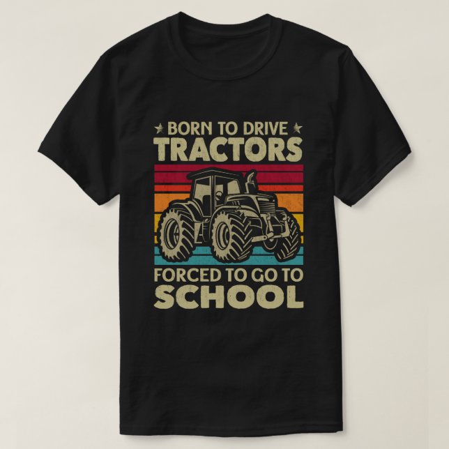 Camiseta Nacido Para Conducir Tractores Forzados A Ir A La  (Diseño del anverso)