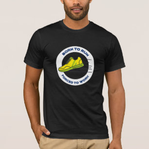 Camiseta Nacido Para Correr Forzado A Trabajar