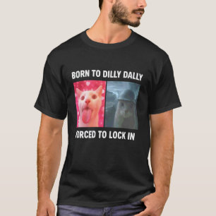 Camiseta Nacido para demorarse Obligado a encerrarse Meme d