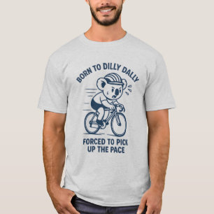 Camiseta Nacido para demorarse Recoger el ritmo Bicicleta d
