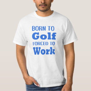 Camiseta nacido para el golf forzado a trabajar la cadera d