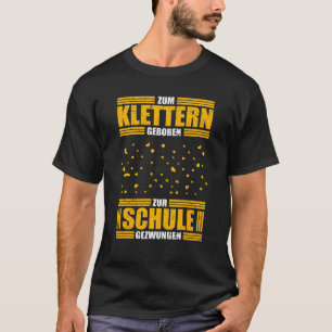 Camiseta Nacido Para Escalar Forzado A Escaladores Escolare