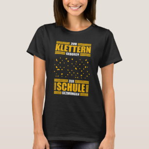 Camiseta Nacido Para Escalar Forzado A Escaladores Escolare