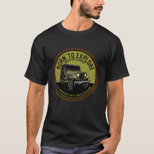 Camiseta Nacido Para Explorar Fuera De La Carretera 4x4 SUV