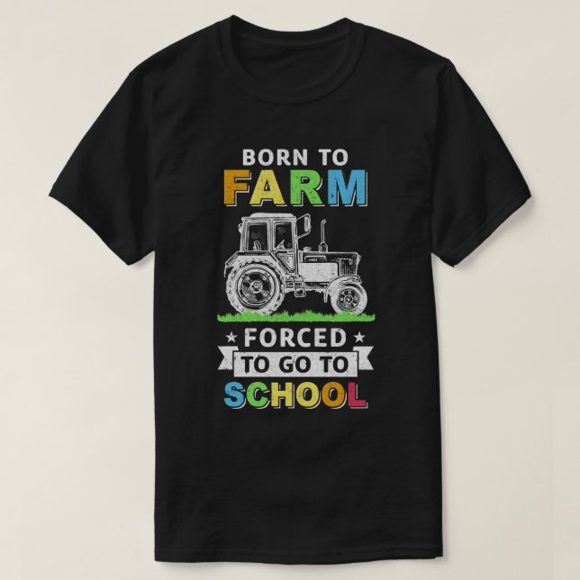 Camiseta Nacido Para Granja Obligado A Ir A La Escuela (Diseño del anverso)