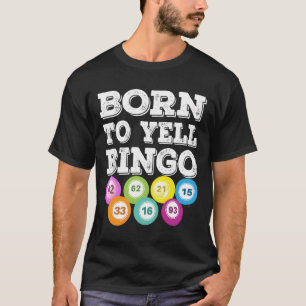 Camiseta Nacido Para Gritar Jugador De Bingo Lucky Number G