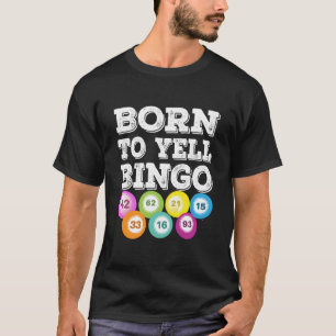 Camiseta Nacido Para Gritar Jugador De Bingo Lucky Number G