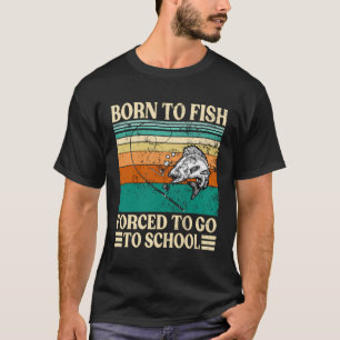Camiseta Nacido Para Ir A Pescar Colegios Forzados Hombres