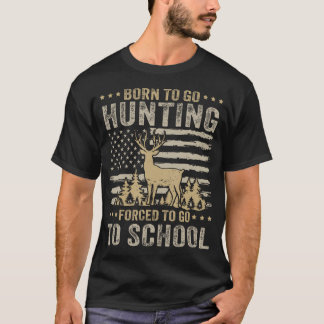 Camiseta Nacido para ir de caza obligado a ir a la escuela