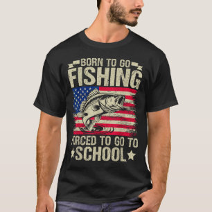 Camiseta Nacido Para Ir De Pesca Obligado A Ir A La Escuela