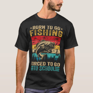 Camiseta Nacido Para Ir De Pesca Obligado A Ir A La Escuela