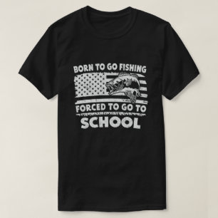 Camiseta Nacido Para Ir La Pesca Forzada A Ir A La Escuela 