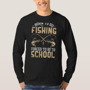Camiseta Nacido Para Ir La Pesca Forzada A Ir A La Pesca Es