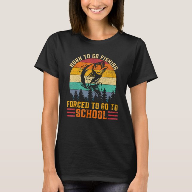 Camiseta Nacido Para Ir Pesca Forzada A La Escuela Del Pesc (Anverso)