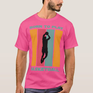 Camiseta Nacido para jugar al baloncesto