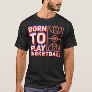 Camiseta Nacido para jugar al baloncesto