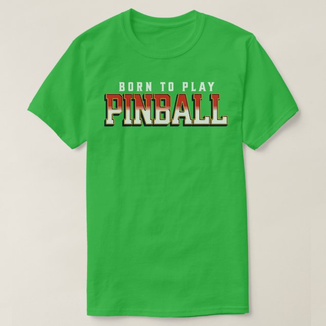 Camiseta Nacido para jugar al pinball (Diseño del anverso)