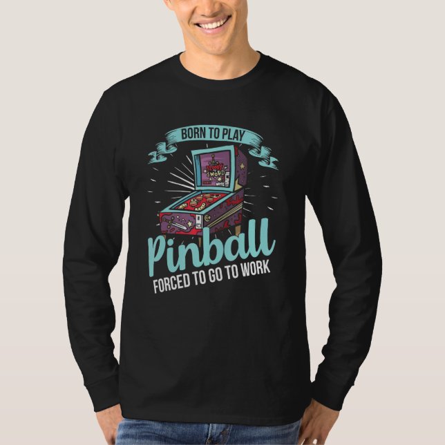 Camiseta Nacido para jugar al pinball (Anverso)