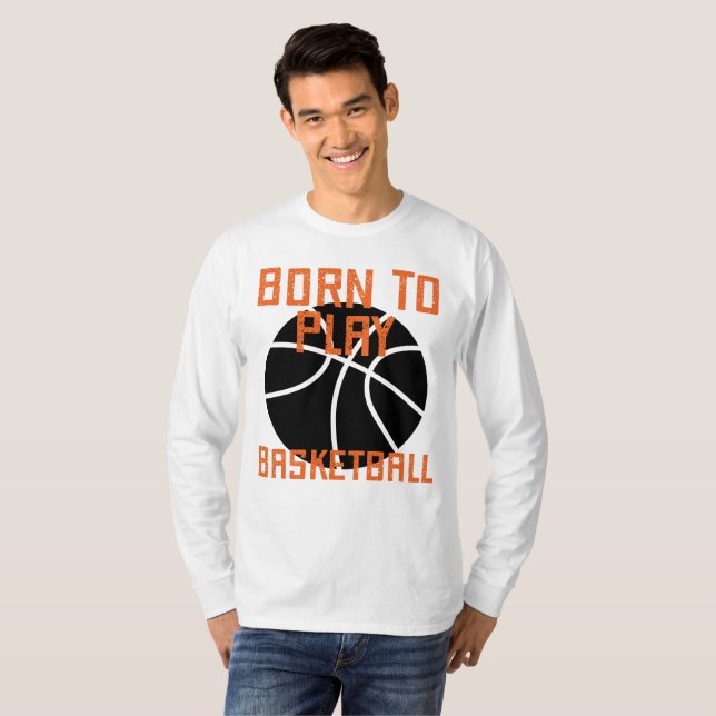 Camiseta Nacido Para Jugar Baloncesto - Amante Del Balonces (Anverso completo)