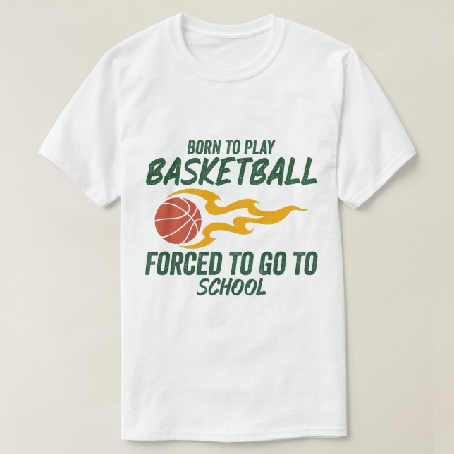 Camiseta Nacido Para Jugar Baloncesto Obligado A Ir A La Es (Diseño del anverso)