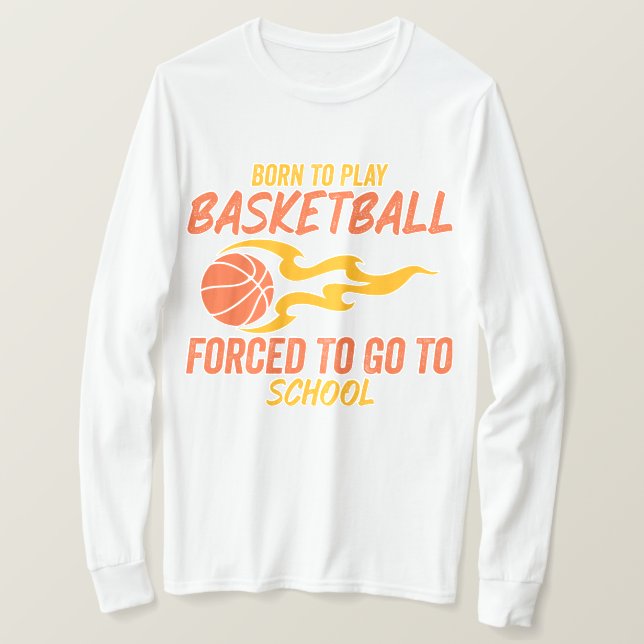 Camiseta Nacido Para Jugar Baloncesto Obligado A Ir A La Es (Anverso del diseño)