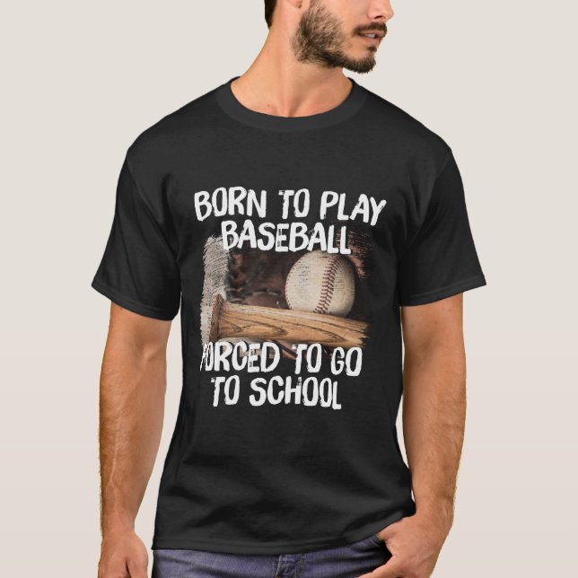 Camiseta Nacido Para Jugar BaseBall Obligado A Ir A La Escu (Anverso)