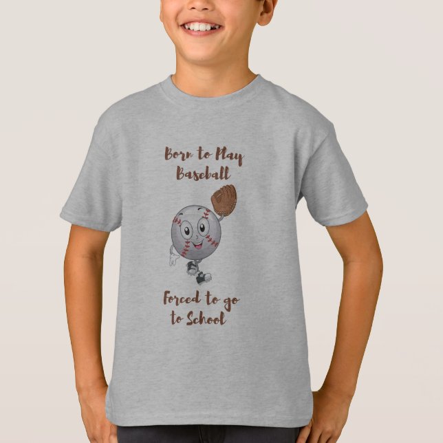 Camiseta Nacido para jugar béisbol forzado a la escuela T-S (Anverso)