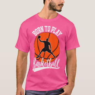 Camiseta Nacido Para Jugar Fanático De Baloncesto