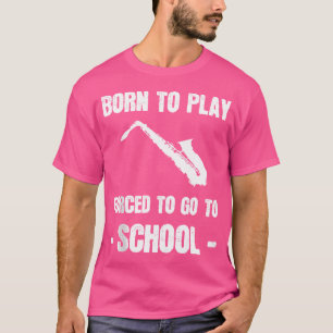 Camiseta Nacido Para Jugar Forzado A Ir A La Escuela De Jue