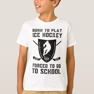 Camiseta Nacido Para Jugar Hockey Sobre Hielo Obligado A Ir