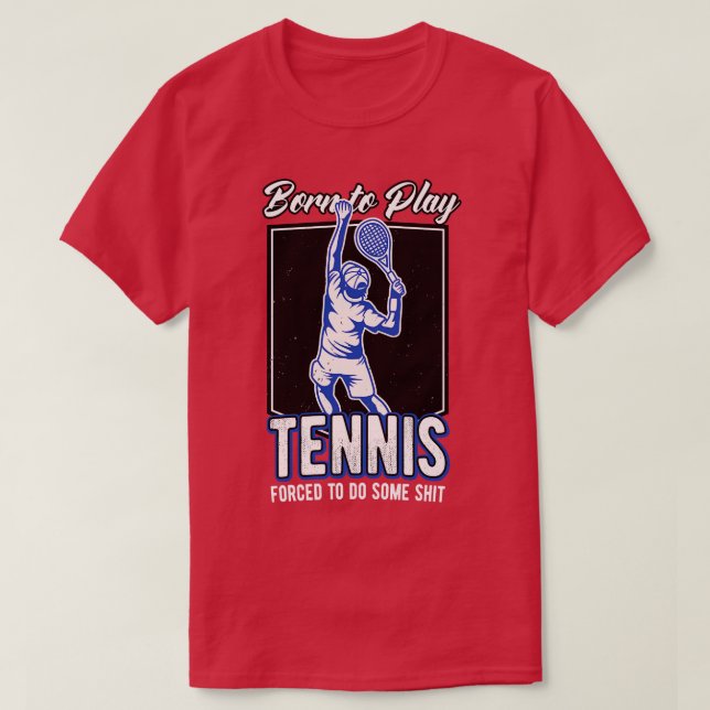 Camiseta Nacido Para Jugar Tenis Jugador De Tenis Cita Dive (Diseño del anverso)