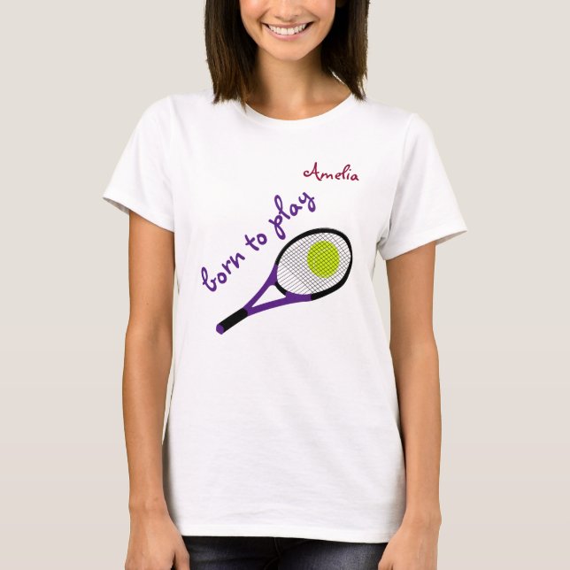 Camiseta Nacido para jugar, Tennis Ball y Racquet, Personal (Anverso)