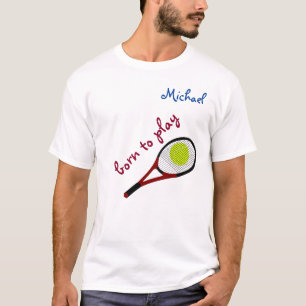 Camiseta Nacido para jugar, Tennis Ball y Racquet, Personal