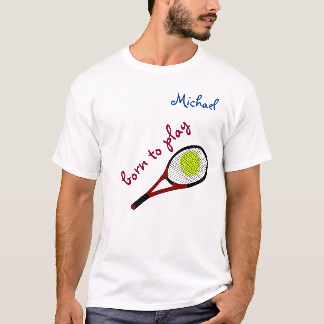Camiseta Nacido para jugar, Tennis Ball y Racquet, Personal (Anverso)