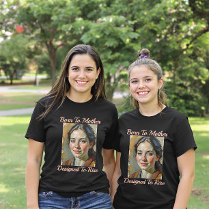 Camiseta Nacido para la madre, diseñado para alzar el tee